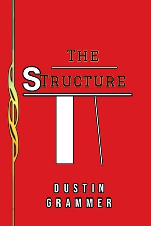 The Structure Dustin Grammer 9798313186580