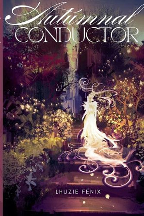 Autumnal Conductor Lhuzie Fenix 9798230349730