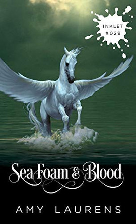 Sea Foam And Blood Amy Laurens 9781925825282