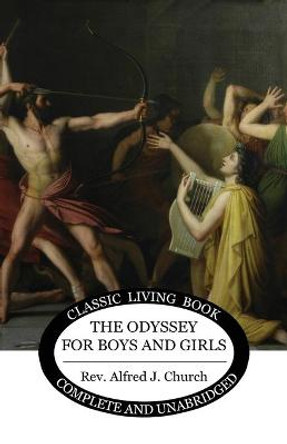 The Odyssey for Boys and Girls Alfred J Church 9781922619228