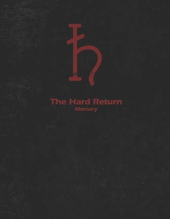 The Hard Return: Mercury A J Klassen 9798313384009