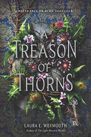 A Treason of Thorns Laura E Weymouth 9780062696915