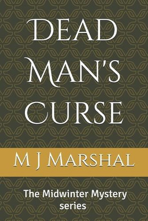 Dead Man's Curse M J Marshal 9798342668576
