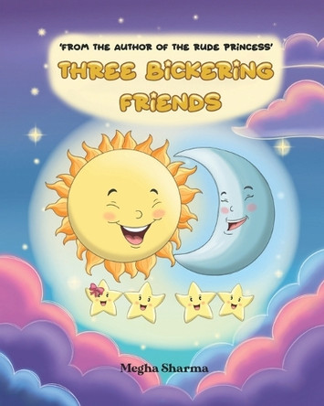 The 3 Bickering Friends Megha Sharma 9798312848236