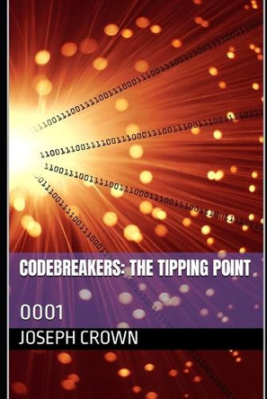 Codebreakers: The Tipping Point: 0001 Joseph Crown 9798345047668