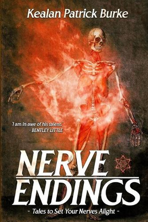 Nerve Endings Kealan Patrick Burke 9798312324921
