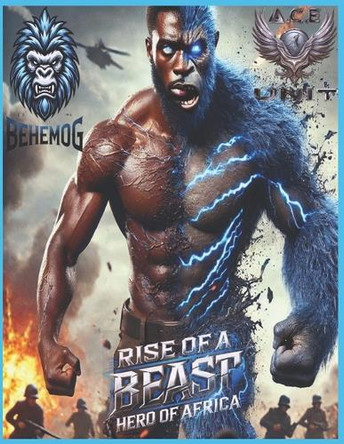 BehemoG: Rise of a Beast, Hero of Africa Curtis H Ledbetter 9798313136653