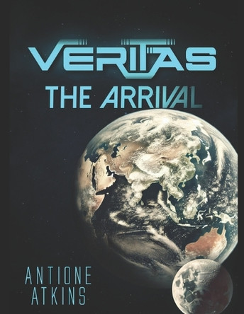 Veritas: The Arrival Antione Atkins 9798333173515