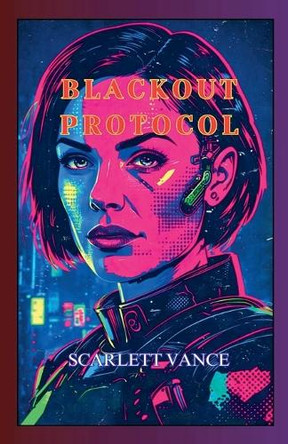 Blackout Protocol Scarlett Vance 9798230492177