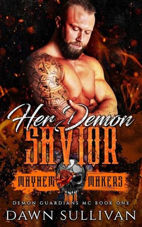 Her Demon Savior: Mayhem Makers (Demon Guardians MC) Dawn Sullivan 9798313632599