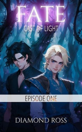 Fate: Cast of Light - Season One, Episode One Diamond Ross 9798306594507