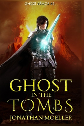 Ghost in the Tombs Jonathan Moeller 9798344905266