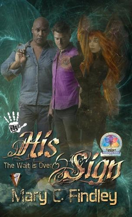 His Sign: The Wait Is Over: A Serial Paranormal Urban Fantasy Mary C Findley 9798348583897