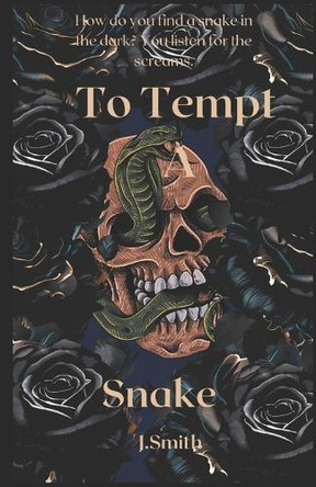 To Tempt a Snake J Smith 9798344510613