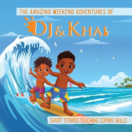 The Amazing Weekend Adventures of DJ and Khai Louis Gatewood 9781966865971