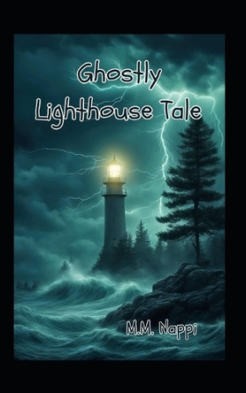 Ghostly Lighthouse Tale M M Nappi 9798312918656
