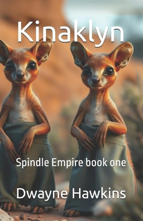 Kinaklyn: Spindle Empire book one Dwayne Hawkins 9798310632561