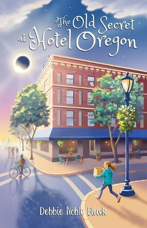 The Old Secret at Hotel Oregon Debbie Noble Black 9780989523431