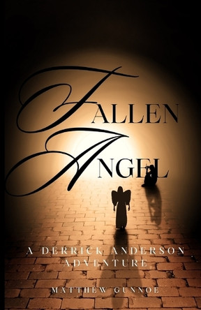 Fallen Angel: A Derrick Anderson Adventure Matthew Gunnoe 9798990335677