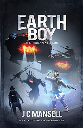 Earth Boy: The Hidden Watchers Jc Mansell 9781999360832