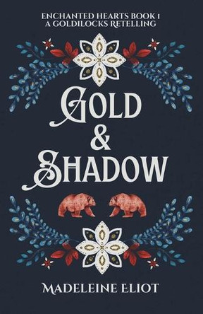 Gold & Shadow: A Sweet & Spicy Goldilocks Retelling Madeleine Eliot 9798870736242