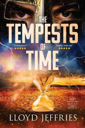 The Tempests of Time, Ages of Malice, Book IV Lloyd Jeffries 9798990620919