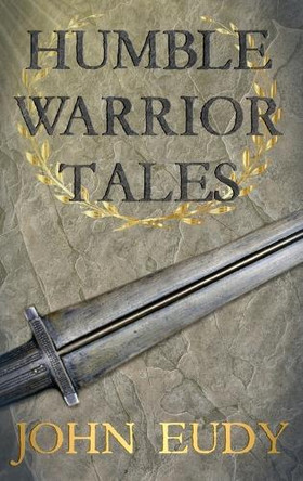 Humble Warrior Tales John Eudy 9798992715903