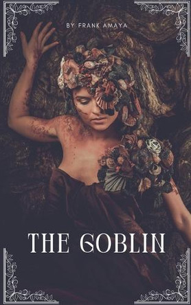 The Goblin Frank Amaya 9798230809005