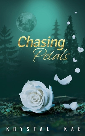 Chasing Petals Krystal Kae 9798989573042