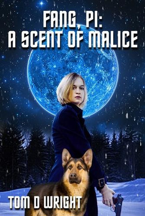 Fang, PI: A Scent of Malice Tom D Wright 9798311657488