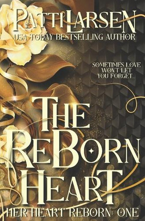 The Reborn Heart Patti Larsen 9781998948574