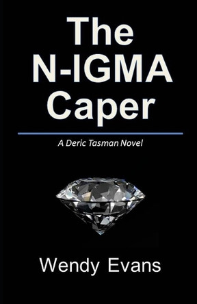 The N-IGMA Caper Wendy Evans 9780992478438