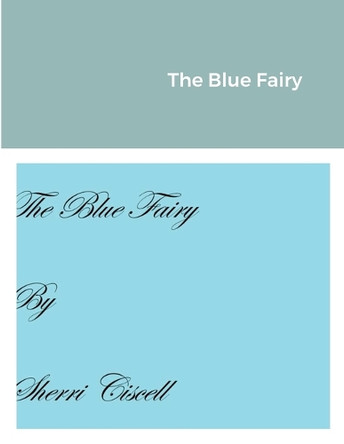 The Blue Fairy Sherri Ciscell 9781794865211