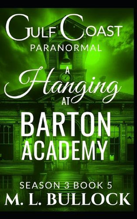 A Hanging at Barton Academy M L Bullock 9798314055687