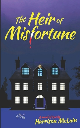 The Heir of Misfortune Harrison McLain 9781090804747
