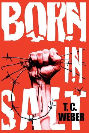 Born in Salt T C Weber 9798230173441