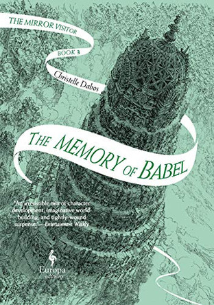 The Memory of Babel: Book Three of the Mirror Visitor Quartet Christelle Dabos 9781609456139