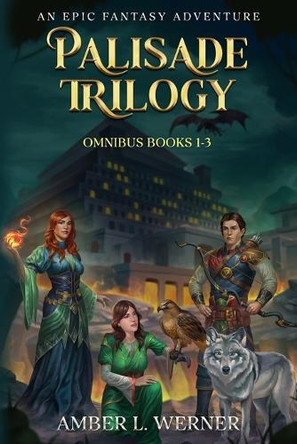Palisade Trilogy - Omnibus Books 1-3 Amber L Werner 9781960073082