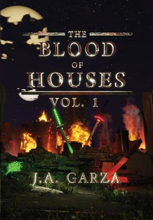 The Blood of Houses: Vol. 1 J a Garza 9798349213496