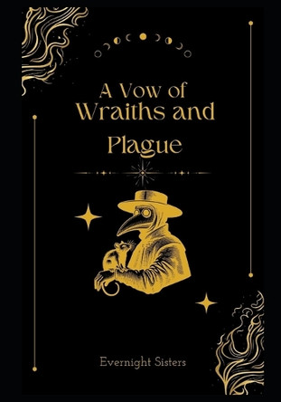 A Vow of Wraiths and Plague Evernight Sisters 9798313590455