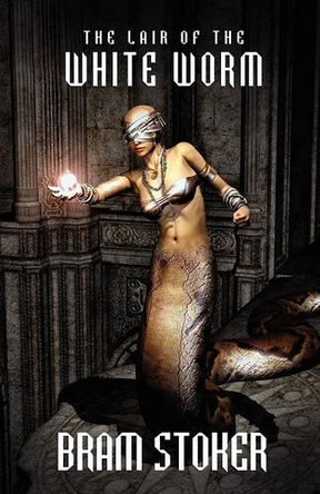 The Lair of the White Worm Bram Stoker 9781434454560