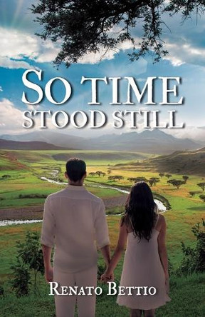 So Time Stood Still Renato Bettio 9781637657423