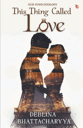 This Thing Called Love Deblina Bhattacharyya 9788198266156