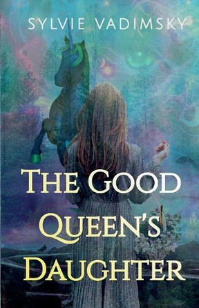 The Good Queen's Daughter Sylvie Vadimsky 9798227979322