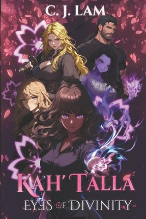 Kah'Talla: Eyes of Divinity C J Lam 9798306824864