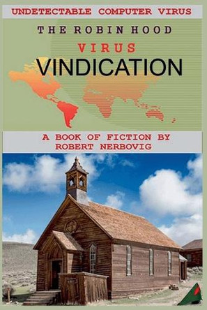 The Robin Hood Virus - Vindication Robert Nerbovig 9798230404125