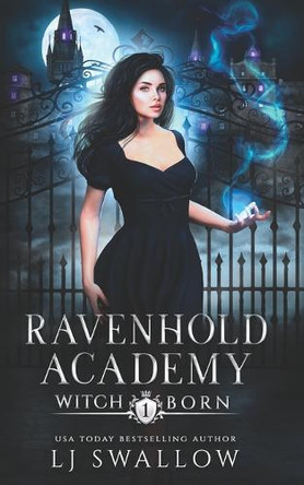 Ravenhold Academy: Witch Born Lj Swallow 9798313850290