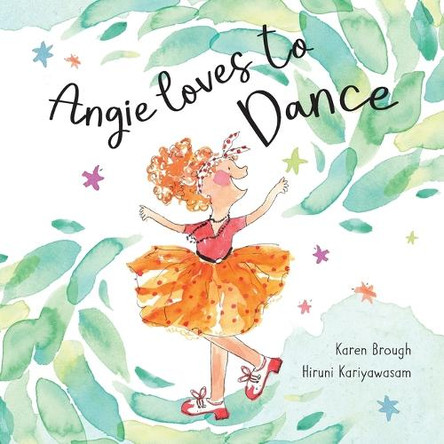Angie Loves to Dance: Finding Joy in Life's Adventures Karen Brough 9781922967220