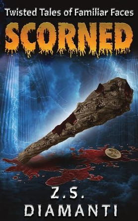 Scorned (Twisted Tales of Familiar Faces) Z S Diamanti 9781951762964