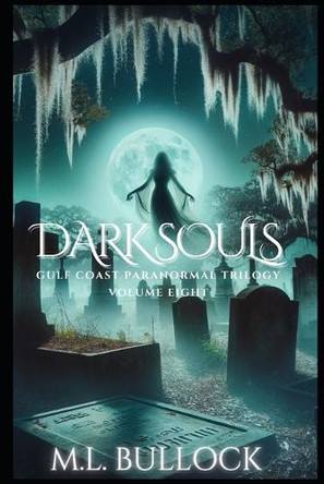 Dark Souls Kevin D Bullock 9798314589328